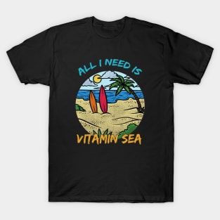 All I Need Is Vitamin Sea T-Shirt